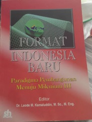 Format Indonesia Baru: Paradigma pembangunan menuju milenium III